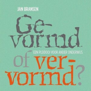 Gevormd of vervormd?